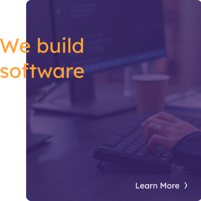 We build software